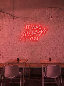 LED neon skilt “It was always you”